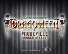 DRAGOWEEN 2014 - A Vaudeville Murder Mystery