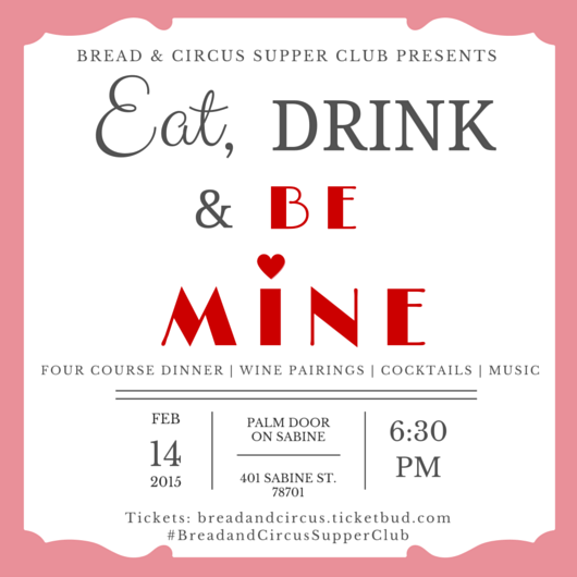 Bread & Circus presents Eat, Drink & Be Mine