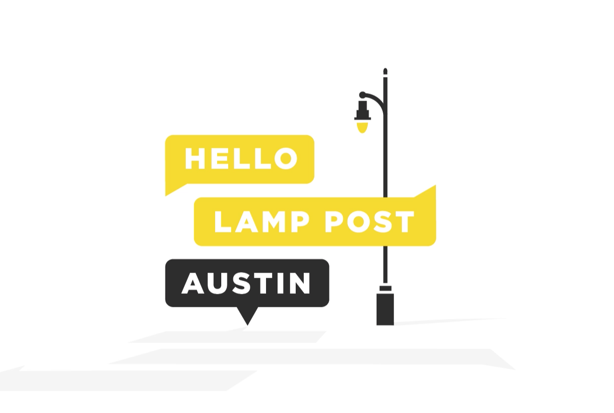 Hello Lamp Post: Austin hits the streets Feb. 12 - April 27