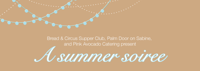Bread & Circus Supper Club Summer Soiree