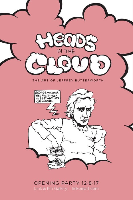 Heads in the Cloud, The Art of Jeffrey Butterworth Opening Reception